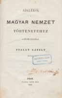 SZALAY LÁSZLÓ: Adalékok a magyar nemzet történetéhez a XVI-dik században.