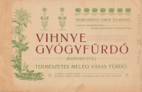 SZTANCSAY MIKLÓS (összeáll.): Vihnye gyógyfürdő (Barsmegye.) Természetes meleg vasas fürdő.