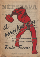 FIALA FERENC: A vörös kalapács. (A magyarországi szociáldemokrata párt ötvenéves jubileumára.)