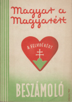 MAGYAR A MAGYARÉRT: (A Felvidékért) Beszámoló