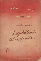 MUSSOLINI, VITTORIO: Légi háború Abessziniában