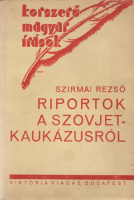 SZIRMAI REZSŐ: Riportok a Szovjet-Kaukázusról