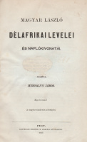 MAGYAR LÁSZLÓ: ~ ~ délafrikai levelei és naplókivonatai.