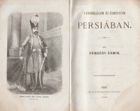 VÁMBÉRY ÁRMIN: Vándorlásaim és élményeim Persiában.