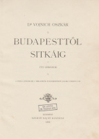 VOJNICH OSZKÁR: Budapesttől Sitkáig. Úti leírások.