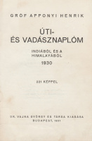 APPONYI HENRIK, GRÓF: Úti- és vadásznaplóm Indiából és a Himalayából 1930.