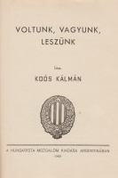 KOÓS KÁLMÁN: Voltunk, vagyunk, leszünk