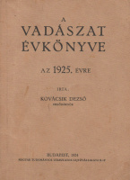 KOVÁCSIK DEZSŐ: A Vadászat Évkönyve az 1925. évre