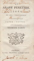 ENDRŐDY JÁNOS: Az Arany peretzek. Játék öt fel-vonásokban.