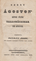 [AUGUSTINUS AURELIUS] SZENT ÁGOSTON: ~ ~ hipponi püspök’ vallomásainak XIII könyvei.