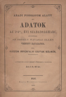 CSUTAK KÁLMÁN, KÁSZON IMPÉRFALVI: Aradi fogságom alatt írt adatok az 1848/9 évi szabadságharc különösen az Erdély havasai ellen vezetett hadjáratról.