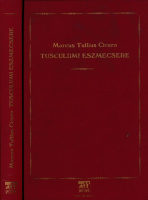 CICERO, Marcus Tullius: Tusculumi eszmecsere.