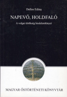DALLOS Edina: Napevő, Holdfaló. A volgai törökség hiedelemlényei.