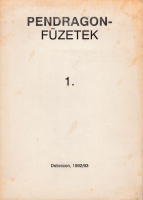 PENDRAGON-FÜZETEK 1. Traditionális szellemi folyóirat.