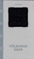 VÖLSUNGA SAGA. A Völsungok története. Egy 13. század közepi, izlandi pergamenkódexbe leírt hőstörténet.